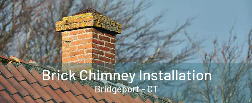 Brick Chimney Installation Bridgeport - CT