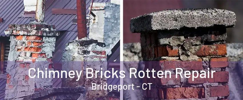 Chimney Bricks Rotten Repair Bridgeport - CT