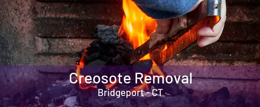 Creosote Removal Bridgeport - CT