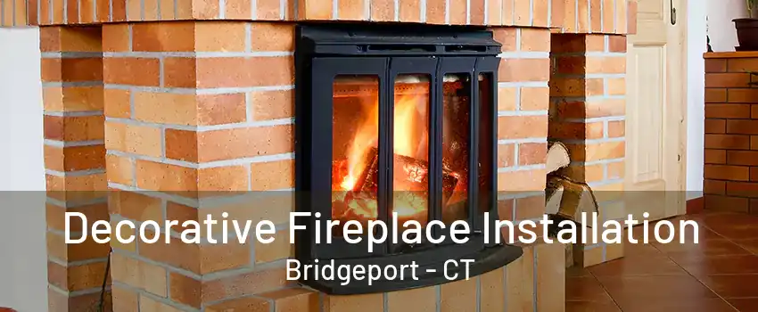 Decorative Fireplace Installation Bridgeport - CT