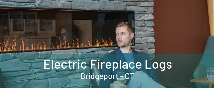 Electric Fireplace Logs Bridgeport - CT