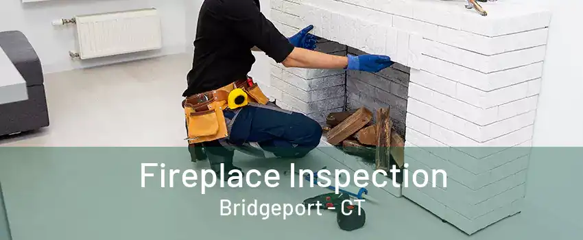 Fireplace Inspection Bridgeport - CT