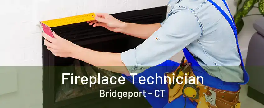 Fireplace Technician Bridgeport - CT