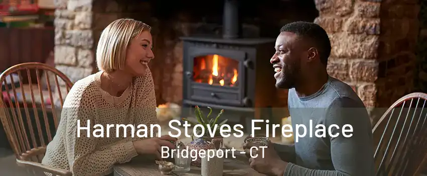 Harman Stoves Fireplace Bridgeport - CT