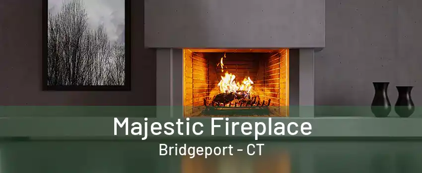 Majestic Fireplace Bridgeport - CT