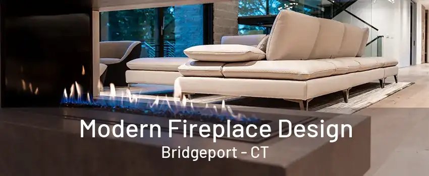 Modern Fireplace Design Bridgeport - CT