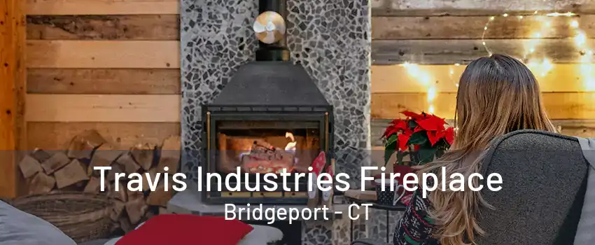 Travis Industries Fireplace Bridgeport - CT