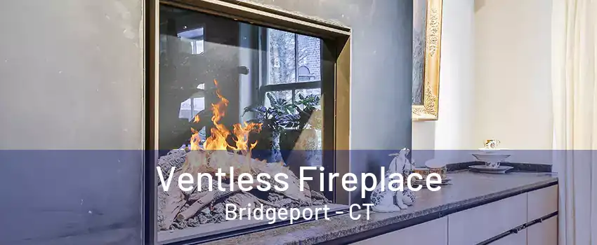 Ventless Fireplace Bridgeport - CT